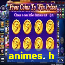 animes. h